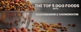 The Top 5 Dog food with Glucosamine and Chondroitin – Reviews
